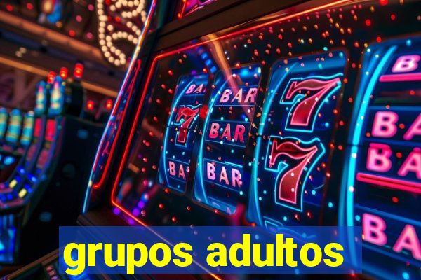 grupos adultos